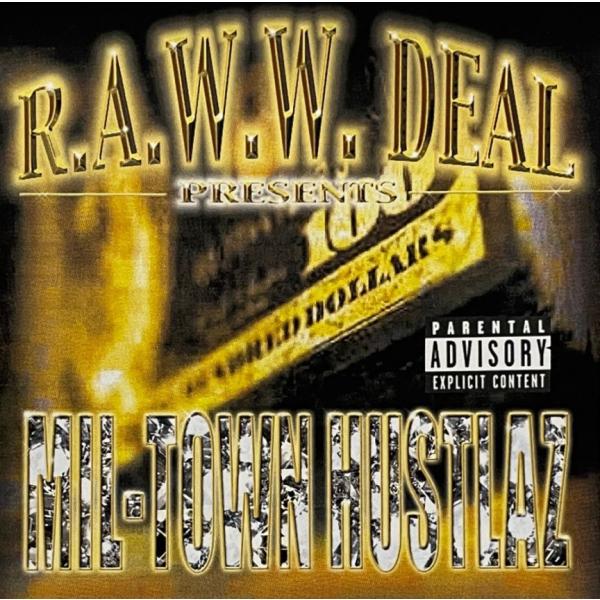 R.A.W.W. Deal - Mil-Town Hustlaz