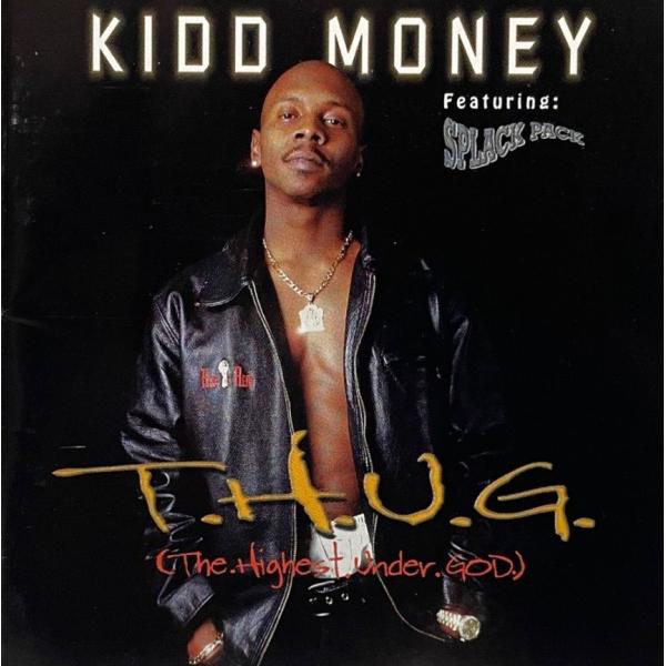 Kidd Money &amp;#8211; T.H.U.G. (The Highest Under God...