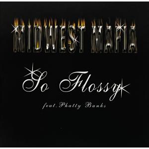 Midwest Mafia &amp;#8211; So Flossy