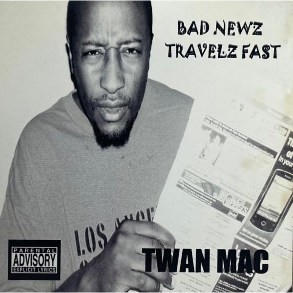 Twan Mac - Bad Newz Travelz Fast
