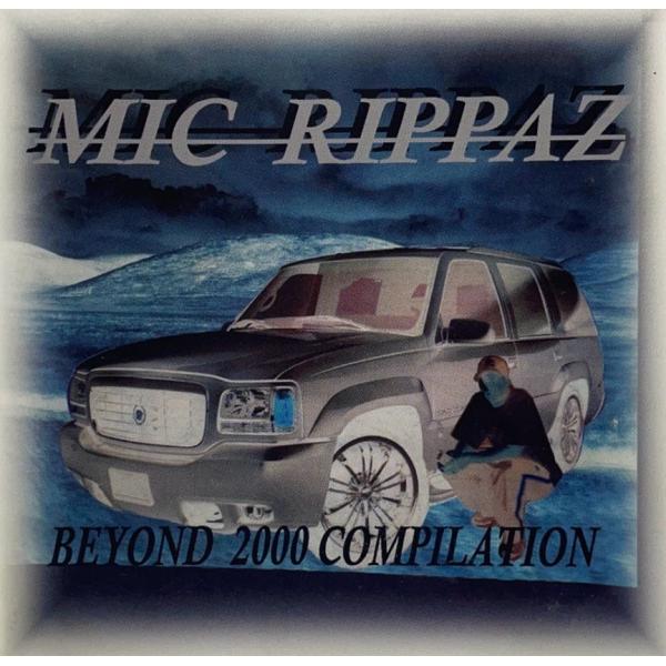 Mic Rippaz &amp;#8211; Beyond 2000 Compilation