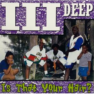 III-Deep &amp;amp;#8211; Is That Your Hair?