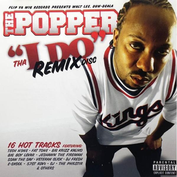 The Popper &amp;amp;#8211; Tha "I Do" Remix Disc