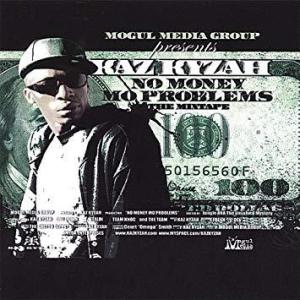 KAZ KYZAH / NO MONEY MO PROBLEMS