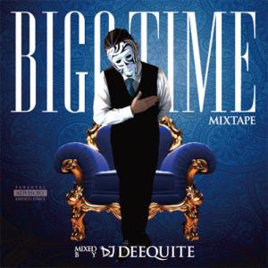 BIGG TIME MIXTAPE / DJ DEEQUITE