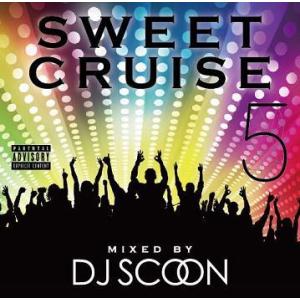 DJ SCOON / SWEET CRUISE Vol.5