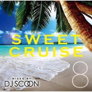 DJ SCOON / SWEET CRUISE Vol.8