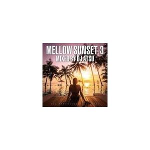 Mellow Sunset vol.3 / Mixed by DJ ATSU