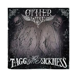 TAGG THE SICKNESS / OTHERWISE-2011-【特典ステッカー付き】