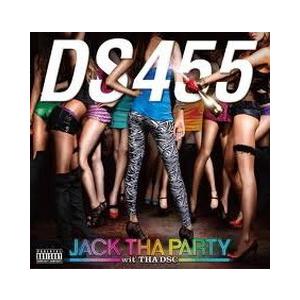 DS455 / JACK THA PARTY