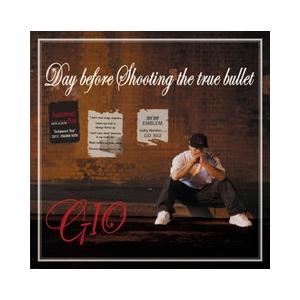 GIO / DAY BEFORE SHOOTING THE TRUE BULLET