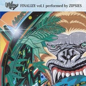 ZIPSIES / FINALIZE vol.1