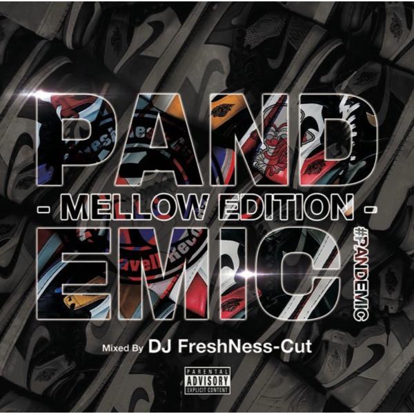 PANDEMIC&amp;#8234; -Mellow Edition-&amp;#8236; / DJ Fresh...