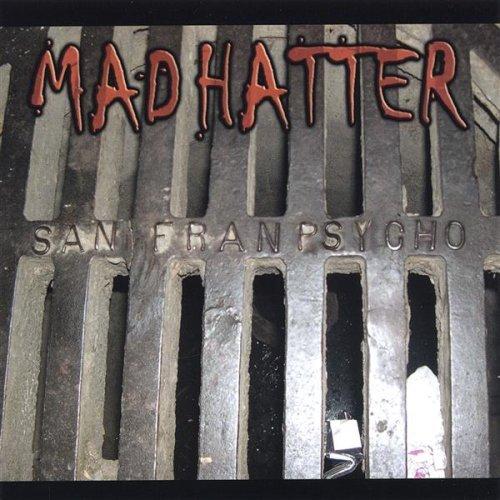 Mad Hatter / San Franpsycho
