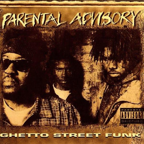 Parental Advisory &amp;#8211; Ghetto Street Funk