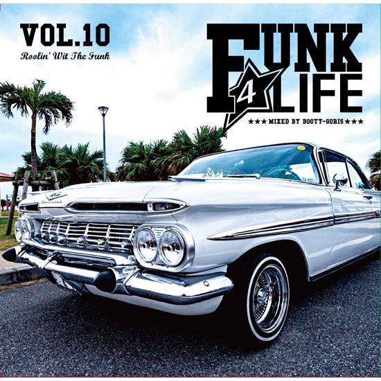 Funk 4 Life vol.10 (２MIXCD) / DJ BOOTY-GORIS