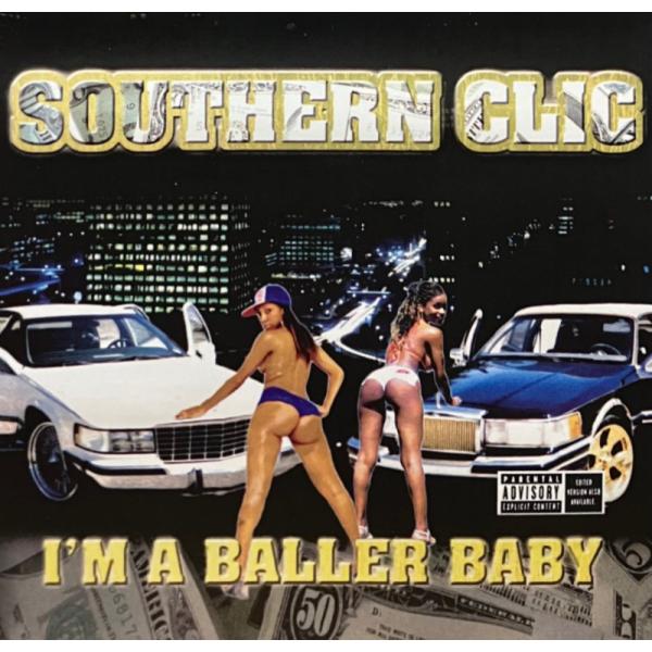 SOUTHERN CLIC / I&apos;M A BALLER BABY