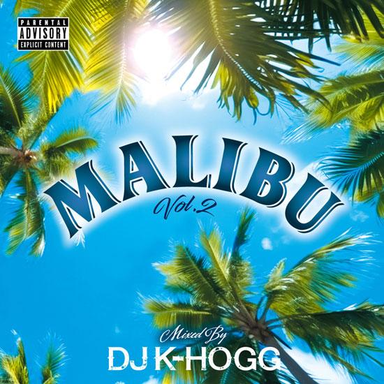 MALIBU Vol.2 / DJ K-HOGG