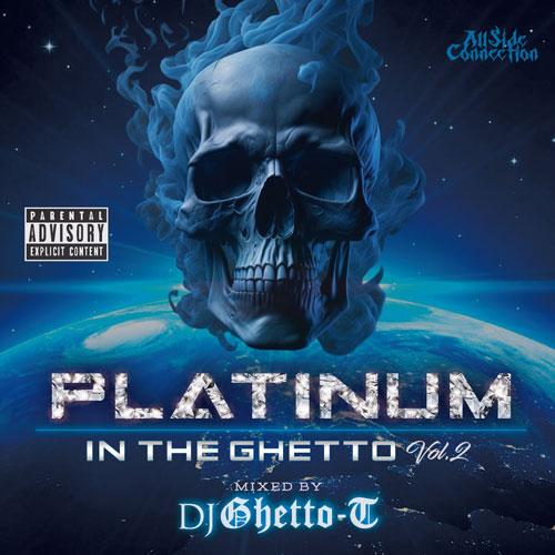Platinum In The Ghetto Vol.2 / DJ Ghetto-T