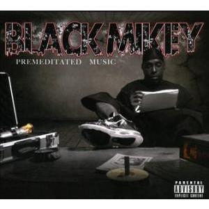 BLACK MIKEY / PREMEDITATED MUSIC