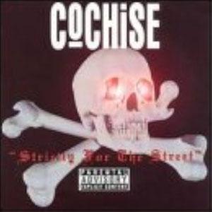 COCHISE / Strictly for the Street