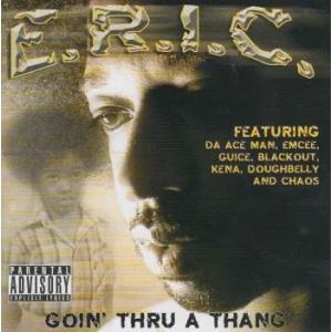 E.R.I.C. / GOIN' THRU A THANG