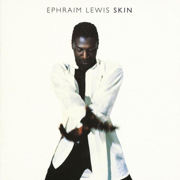 Ephraim Lewis &amp;#8211; SKIN