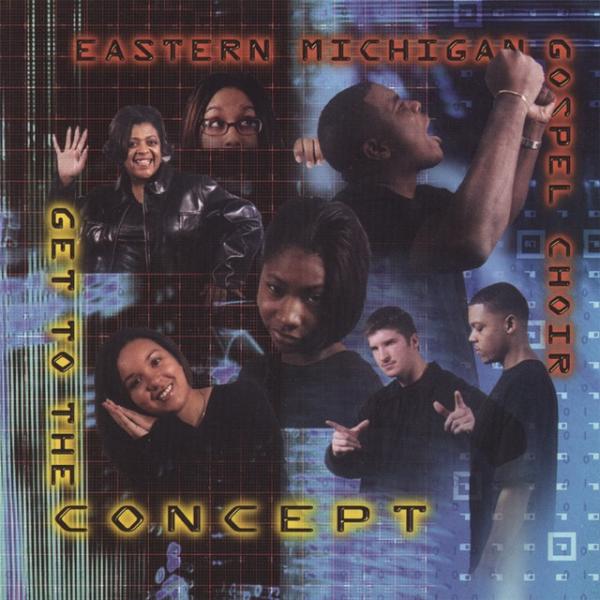 EASTERN MICHIGAN GOSPEL CHOIR / GET TO THE CONCEPT
