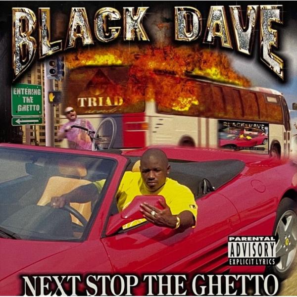 Black Dave &amp;#8211; Next Stop The Ghetto