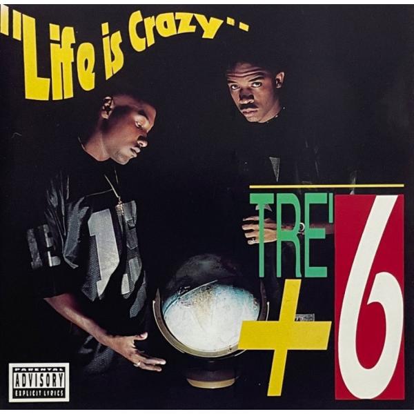 Tre+6 &amp;#8211; Life Is Crazy