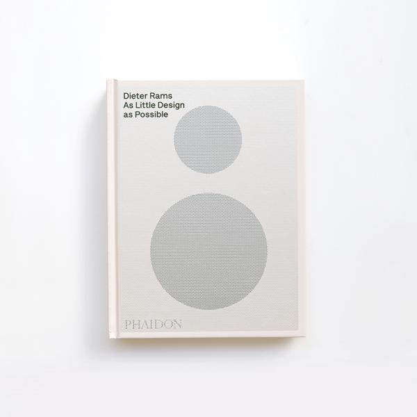 DIETER RAMS: AS LITTLE DESIGN AS POSSIBLE by Diete...