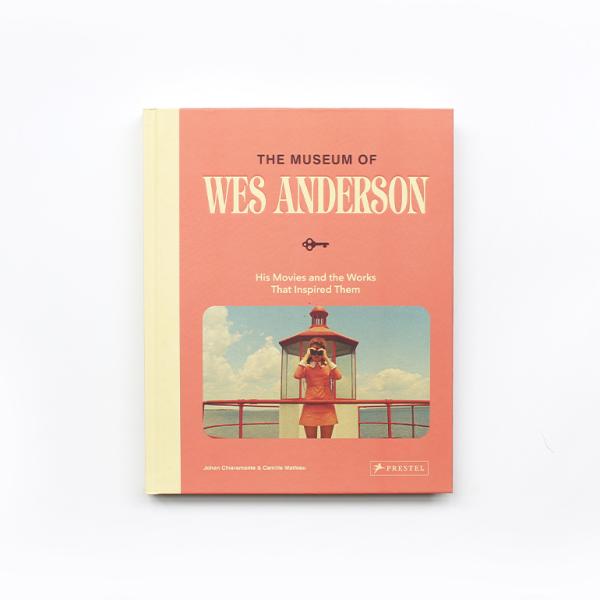 THE MUSEUM OF WES ANDERSON by Wes Anderson, Johan ...