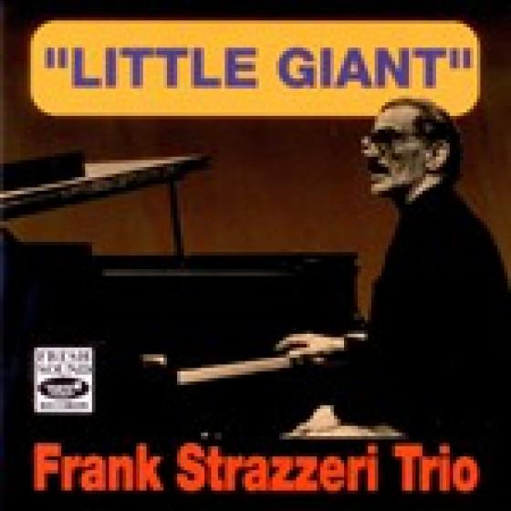 Little Giant (New Recording) (Frank Strazzeri Trio...