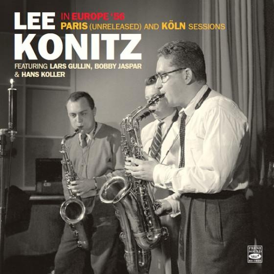 Lee Konitz In Europe '56- Paris (Unreleased) &amp; K&amp;#...