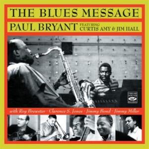 The Blues Message feat. Curtis Amy & Jim Hall (2 LPs On 1 CD) (Paul Bryant)