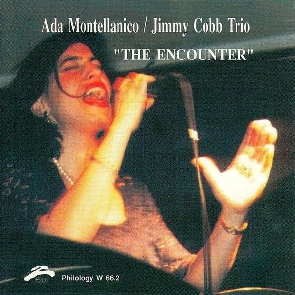 The Encounter (Ada Montellanico &amp; Jimmy Cobb Trio)