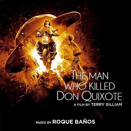 The Man Who Killed Don Quixote (Roque Banos)
