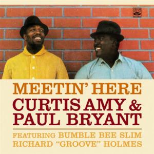 Meetin' Here + Bonus Tracks (Curtis Amy & Paul Bryant)