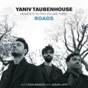 Moments In Trio Volume Three Roads (Yaniv Taubenho...