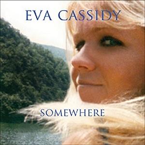 Somewhere (Eva Cassidy)
