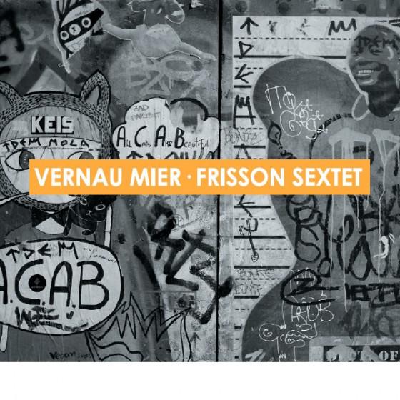 Vernau Mier-Frisson Sextet (Digipack) (Vernau Mier...