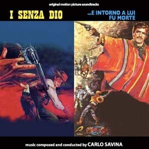 I Senza Dio / …E Intorno A Lui Fu Morte (Carlo Sav...