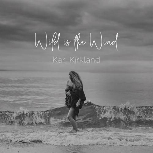 Wild is the Wind (Kari Kirkland)