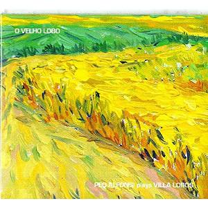 O Velho Lobo (Peo Alfonsi Plays Villa Lobos) (Peo ...