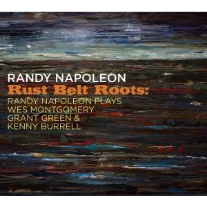 Rust Belt Roots: Randy Napoleon Plays Wes Montgome...