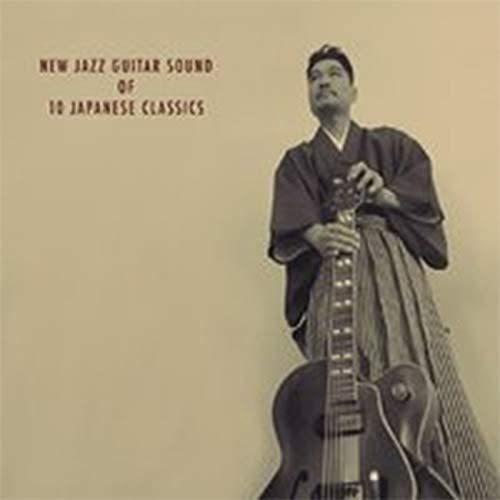 New Jazz Guitar Sound of 10 Japanese Classics vol....