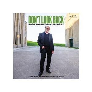 Don't Look Back (Bernie Senensky Quartet &amp; Quintet...
