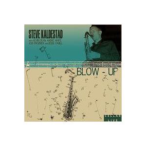 Blow Up! (Steve Kaldestad Quintet)