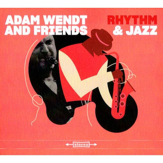 Rhythm &amp; Jazz (Adam Wendt &amp; Friends)