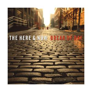 Break Of Day (The Here &amp; Now)